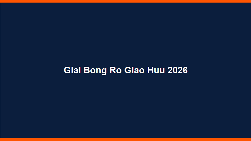 Giải Bóng Rổ Giao Hữu Mùa Xuân 2026 (Đã diễn ra)